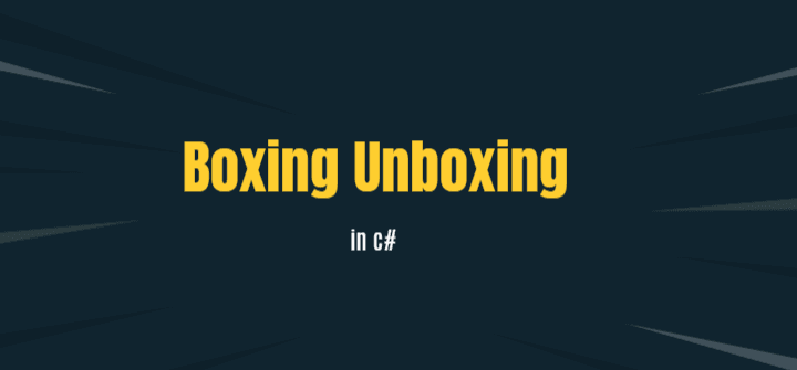 Boxing and Unboxing in C#